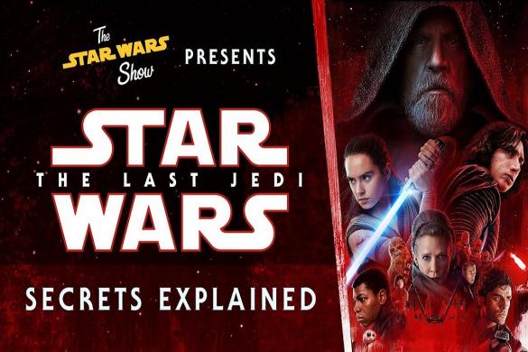 Star Wars Show | Explicando os Segredos de Star Wars: The Last Jedi