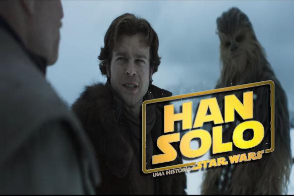 Han Solo: Uma História Star Wars | Finalmente o 1º Trailer!