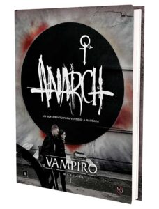 Anarch - Suplemento da 5ª Edição de Vampiro: A Máscara Anarch - Suplemento da 5ª Edição de Vampiro: A Máscara