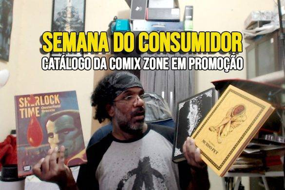 38 quadrinhos da Comix Zone, com descontos imperdíveis!