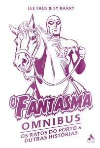 O fantasma por Sy Barry Omnibus: Os ratos do porto e outras histórias